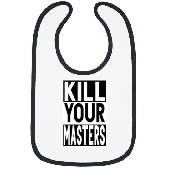 Discover KILL YOUR MASTERS Bibs