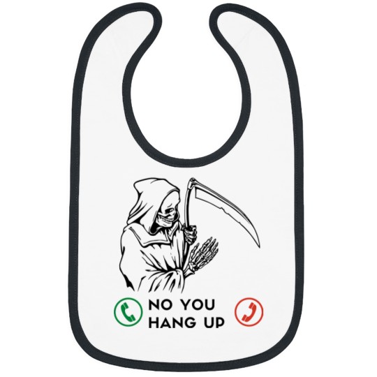 Discover No You Hang Up designNo You Hang Up design Bibs