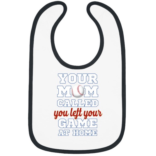 Discover Your mom called you left your game at home Bibs