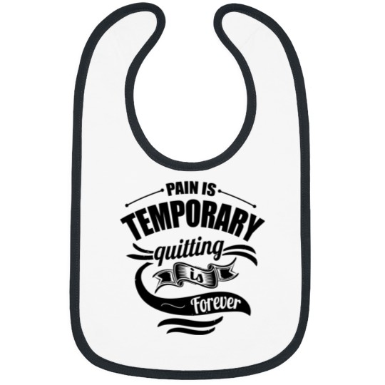 Discover Pain Is Temporary Quitting Is Forever Gym Bibs