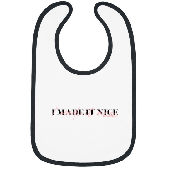 Discover I made it nice- Dorinda Medley Quote RHONY Bibs