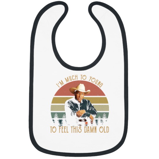 Discover Vintage Garth Tees Brooks-I'm Much To Young To Feel This-Damn-Old Bibs