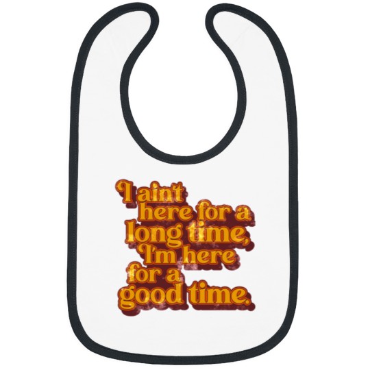 Discover I_m Here For a Good Time GS Fan Design Bibs