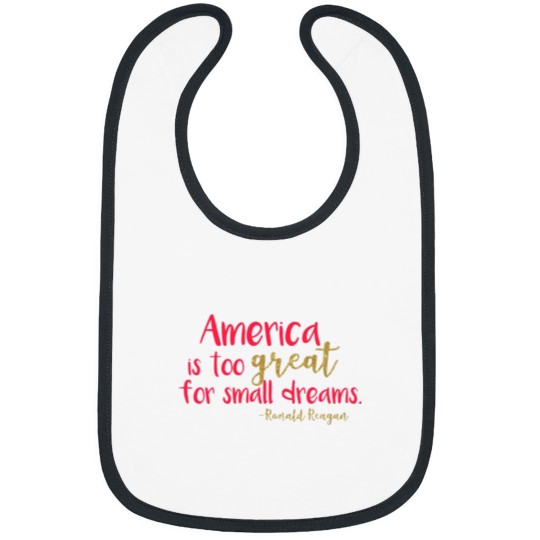 Discover Reagan-America is too great for small dreams-coral Bibs