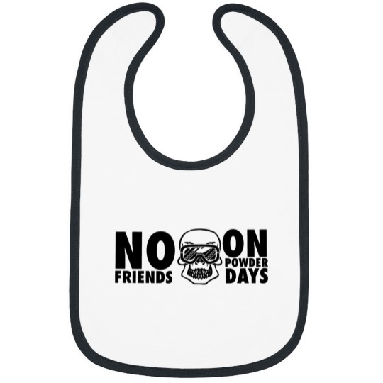 Discover No friends on powder days Bibs