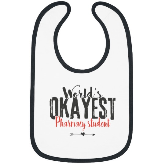 Discover World_s Okayest Pharmacy Student Funny Pharmacist Saying Bibs