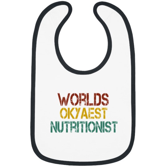 Discover Bibs Featuring Funny Nutrition Saying by the World's Okayest Nutritionist