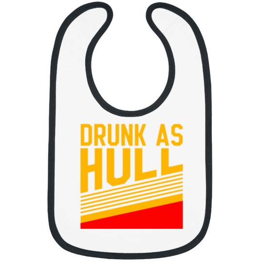 Discover Drunk As Hull Unisex Bib