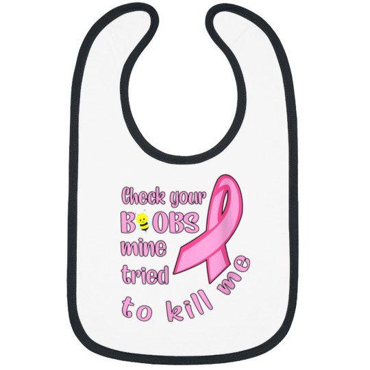Discover Womens Check Your Boobs Mine Tried To Kill Me Bibs