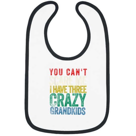 Discover You Cant Scare Me I Have Three Grandkids Bibs