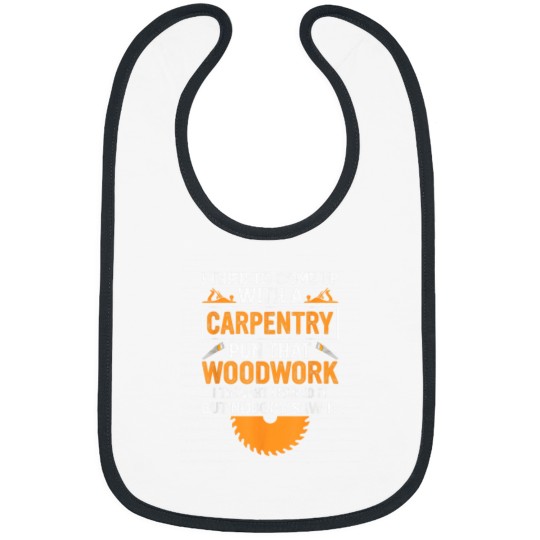 Discover I Tried To Come Up With A Carpentry Pun That Woodwork Bibs