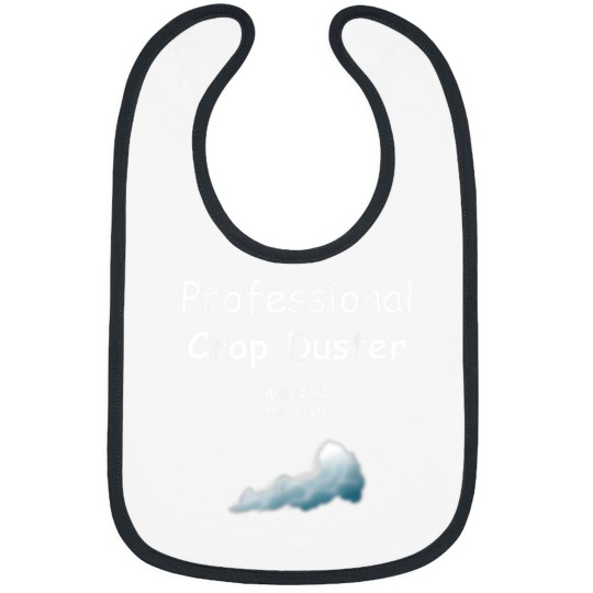 Discover Professional Crop Duster with Gas Cloud Funny Fart Gift Bibs