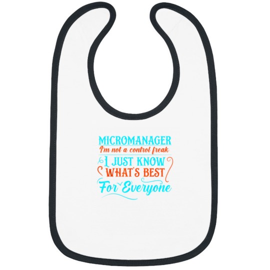 Discover Micromanager Im not a control freak Funny supervisor Bibs