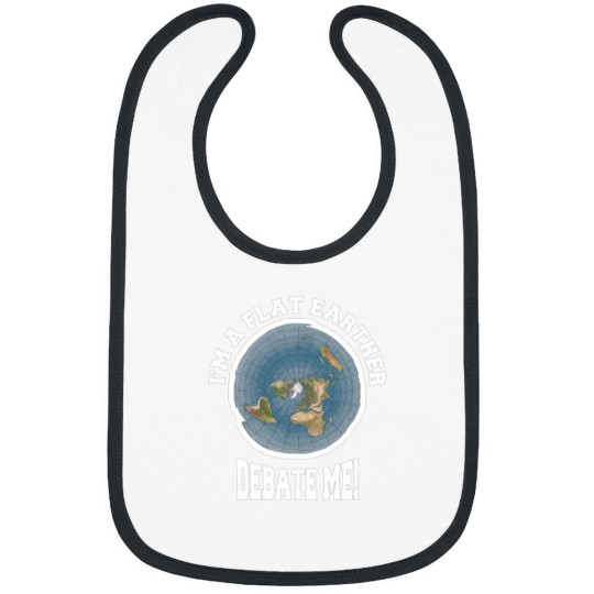 Discover Â¡soy Un Flat Earther Debate Me Divertido Diseã±o Plano De La Tierra - Gift IdeaFor Men Tee F Bibs