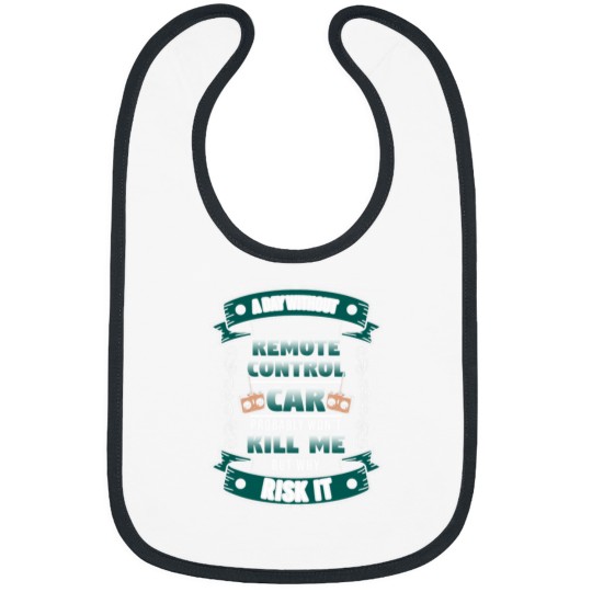 Discover Without Remote Control car Kill Me Bibs