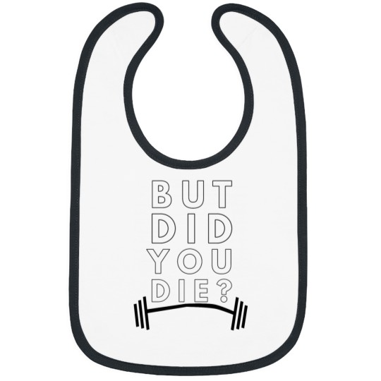 Discover But Did You Die Funny Workout Design with Barbell Premium Scoop Bibs