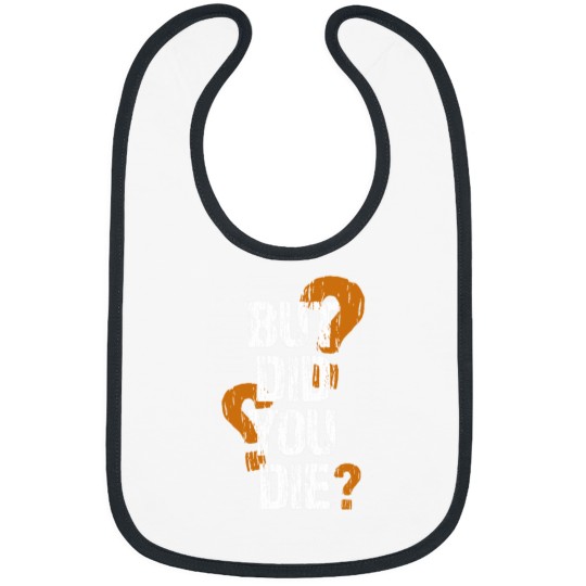 Discover But Did You Die Bibs