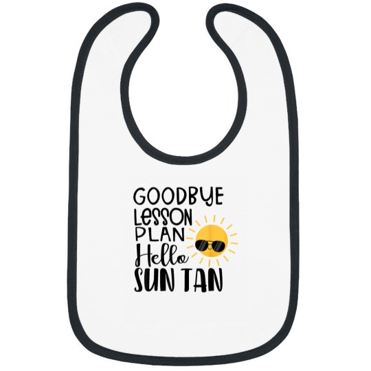 Discover Goodbye Lesson Plan Hello Sun Tan Shirt Last Day Of School Bibs