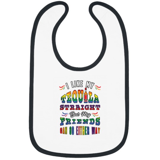 Discover Pride Month LGBT I Like My Tequila Straight Friends Rainbow Bibs