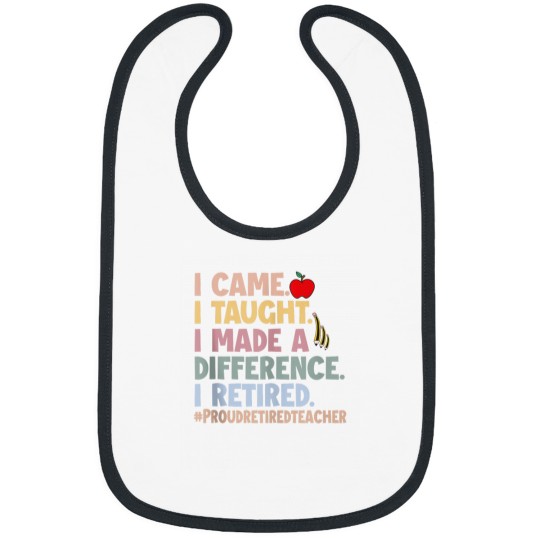 Discover I Came I Taught I Made A Difference Retired Funny Teacher Bibs