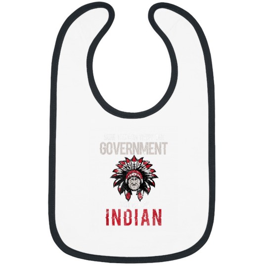Discover You Can Trust The Government Native American Day Graphic Bibs