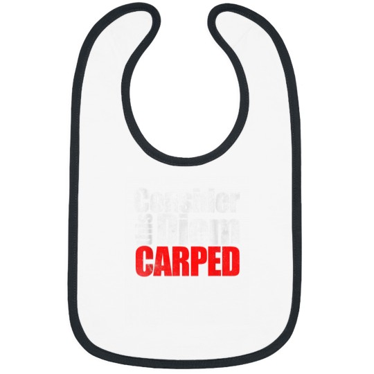 Discover Consider this Diem Carped Funny Latin Saying Shirt Bibs