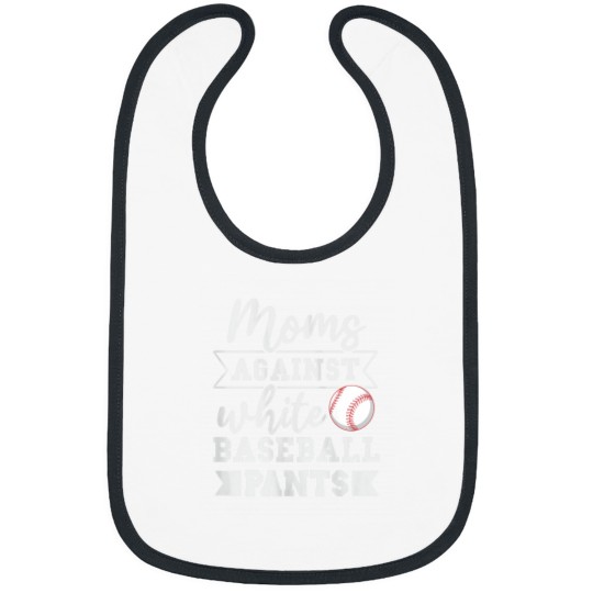 Discover Moms against white baseball pants Design for a Baseball Mom Bibs