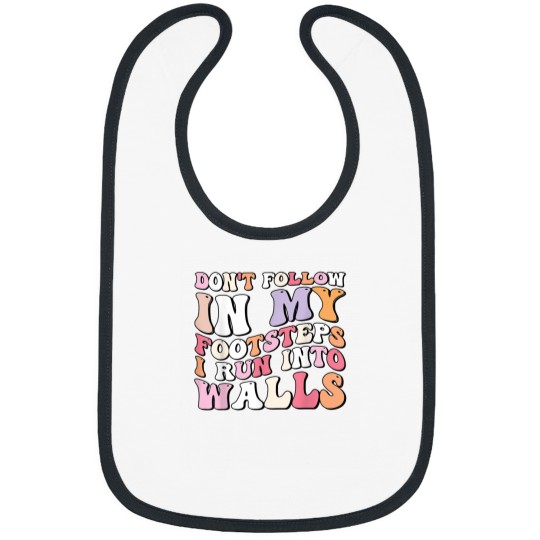 Discover Cool Funny tee Dont Follow In My Footsteps I Run Into Wall Bibs