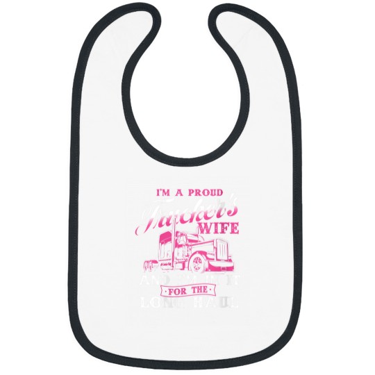 Discover Im A Proud Truckers Wife Semi Truck Driver Wife Trucking Bibs