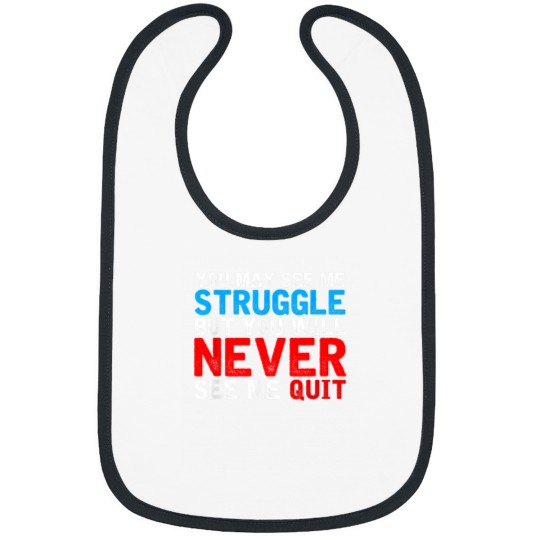 Discover You May See Me Struggle You Will Never See Me Quit Workout 4458 Bibs