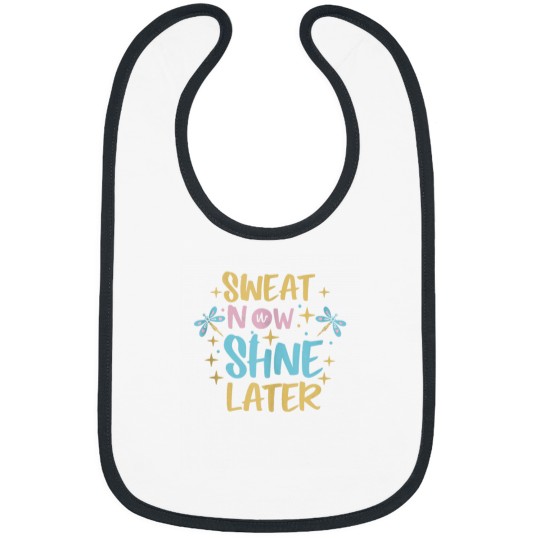 Discover Motivational Sweat Now Shine Later Bibs