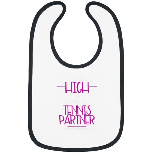 Discover You Think Im High Strung You Should Meet my Tennis Partner 9113 Bibs