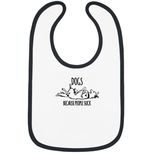 Discover Dogs Because People Suck Funny Dog Lover Tee Bibs