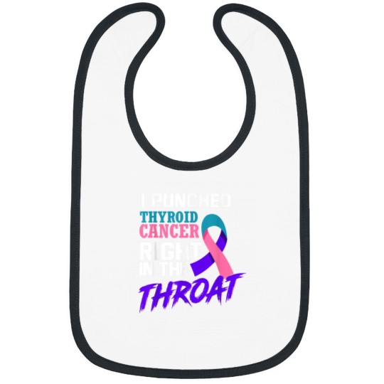 Discover I Punched Thyroid Cancer Funny Thyroid Cancer Survivor Bibs