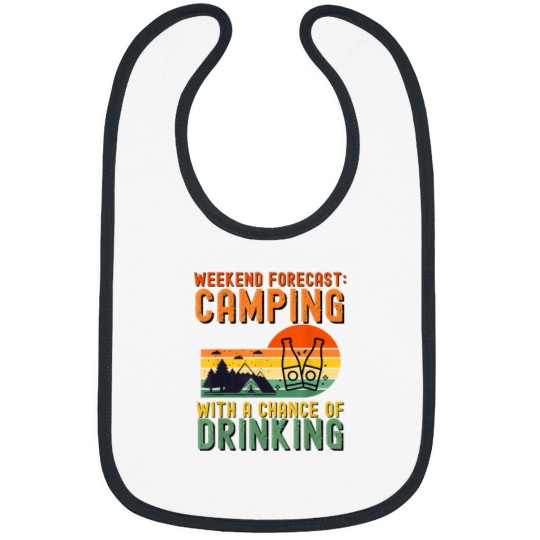 Discover Weekend Forecast Camping With A Chance Of Drinking Bibs