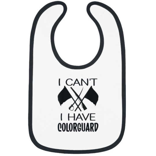 Discover I Cant I have ColorGuard Funny Marching Band Color Guard Bibs