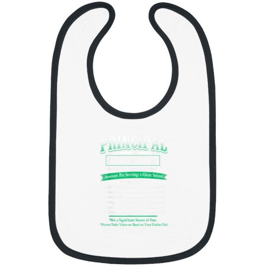 Discover Principal Shirt Funny Principal Nutritional Facts Shirt Bibs