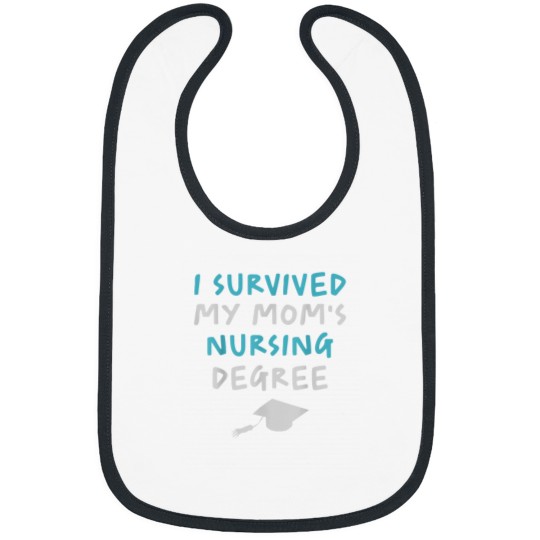Discover I Survived My Moms Nursing Degree Funny Mom Graduation 5238 Bibs