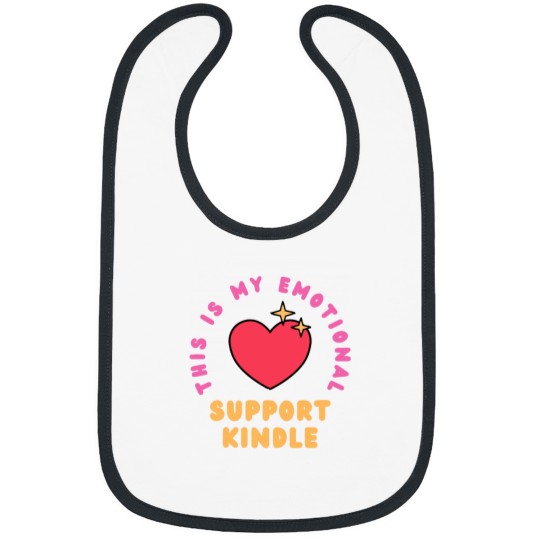 Discover this is my emotional support kindle Bibs
