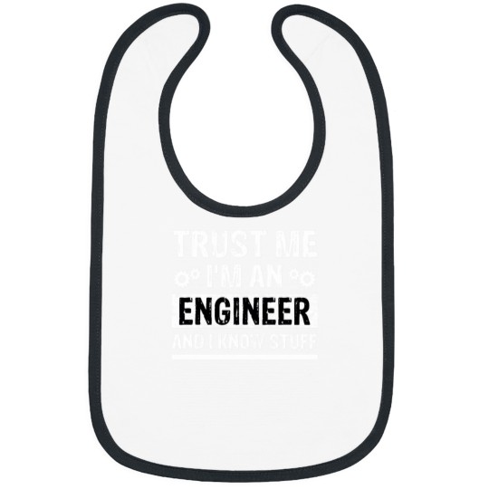 Discover Trust me I_m ab engineer and I know stuff, Funny Engineer saying Gift Bibs