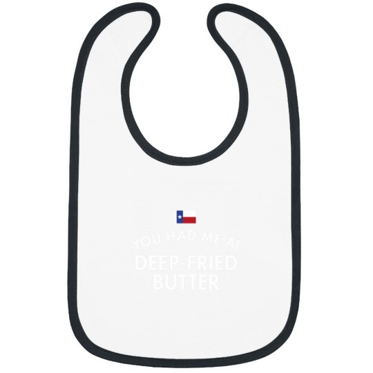 Discover You Had Me At Deep-Fried Butter Texas Bibs