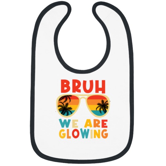 Discover Bruh We Are Glowing: Vibrant Summer Graphic Bibs