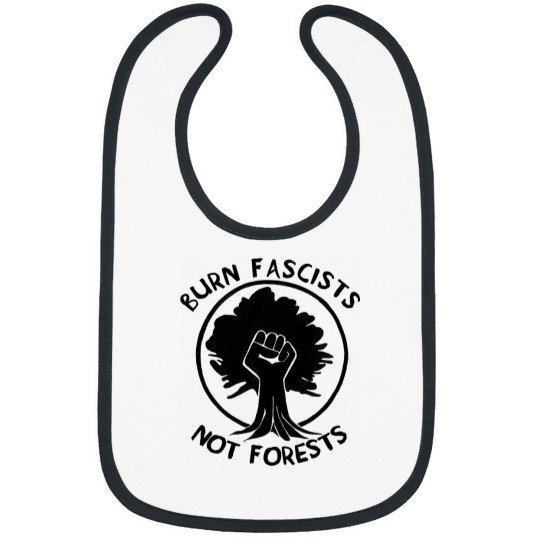 Discover Burn Fascists Not Forests Bibs