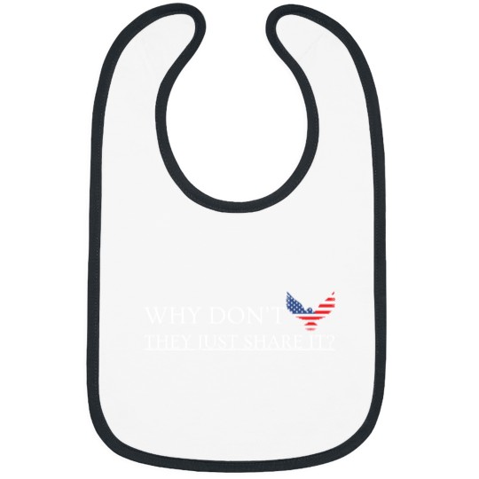 Discover Why Don’t They Just Share It funny Bibs