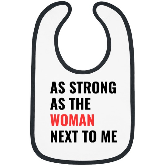 Discover as strong as the woman next to me Bibs