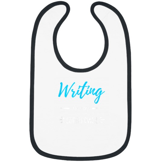 Discover Writing Is My Superpower Funny Writer Gift Shirt Bibs