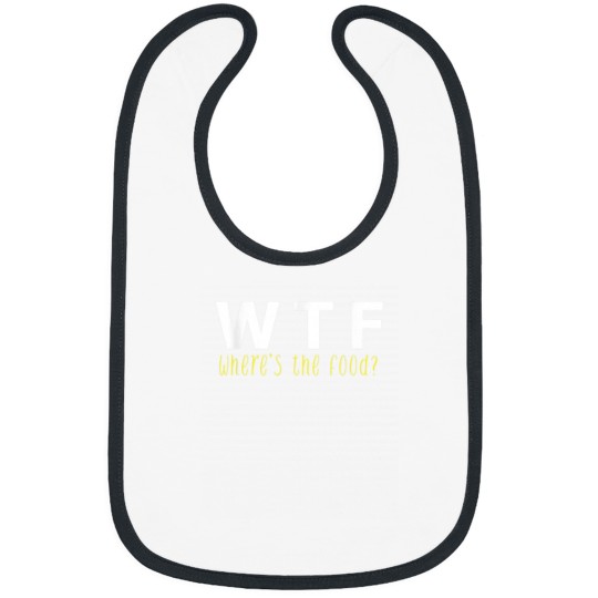 Discover WTF Wheres the Food Funny Foodie Bibs