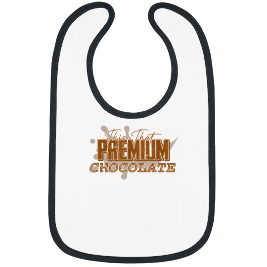 Discover This That Premium Chocolate Funny Chocolate Day Bibs