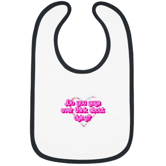 Discover Do you guys ever think about dying Active(29) Bibs