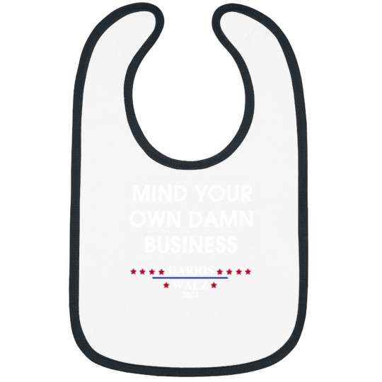 Discover Harris Walz Mind Your Own Damn Business Bibs